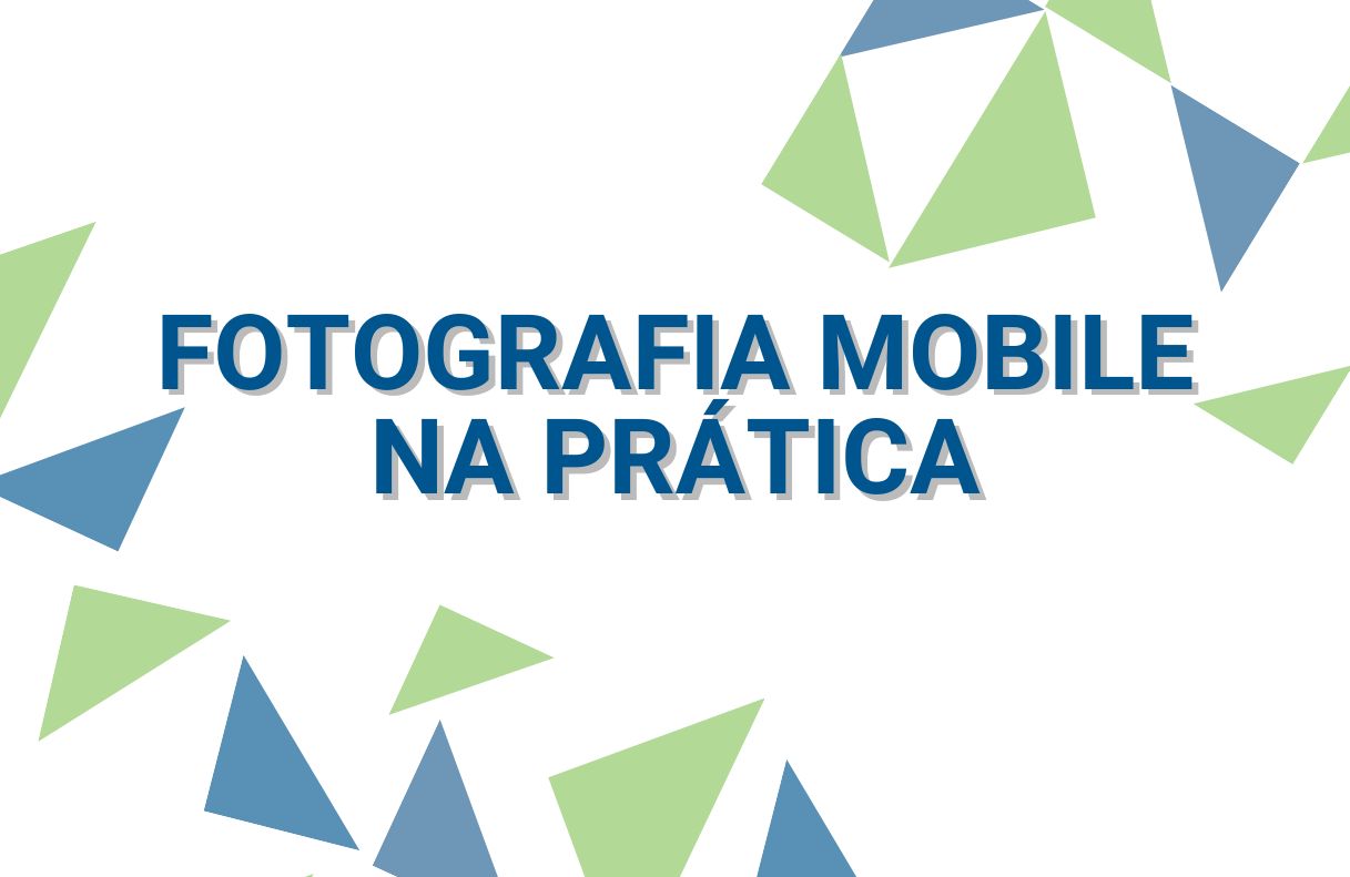 FOTOGRAFIA MOBILE NA PRÁTICA3